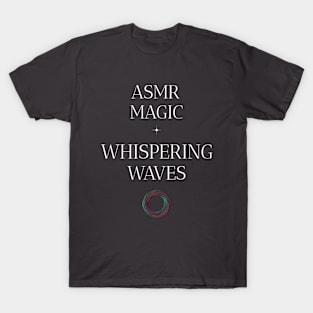 ASMR Magic Whispering Waves Wellness, Self Care and Mindfulness T-Shirt